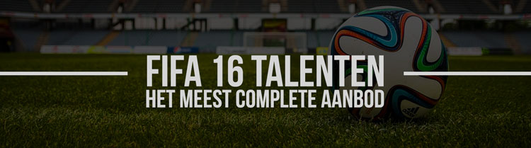 Fifa 16 Talenten - Het meest complete aanbod